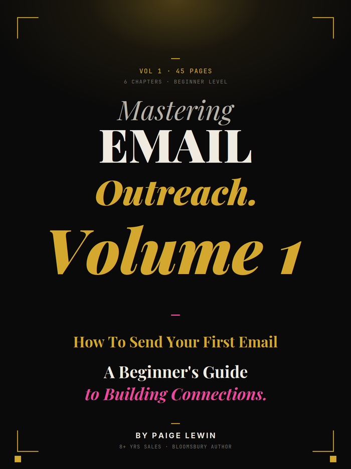 Mastering the Art of Email Outreach: A Beginner’s Guide to Building Connections (VOLUME I)
